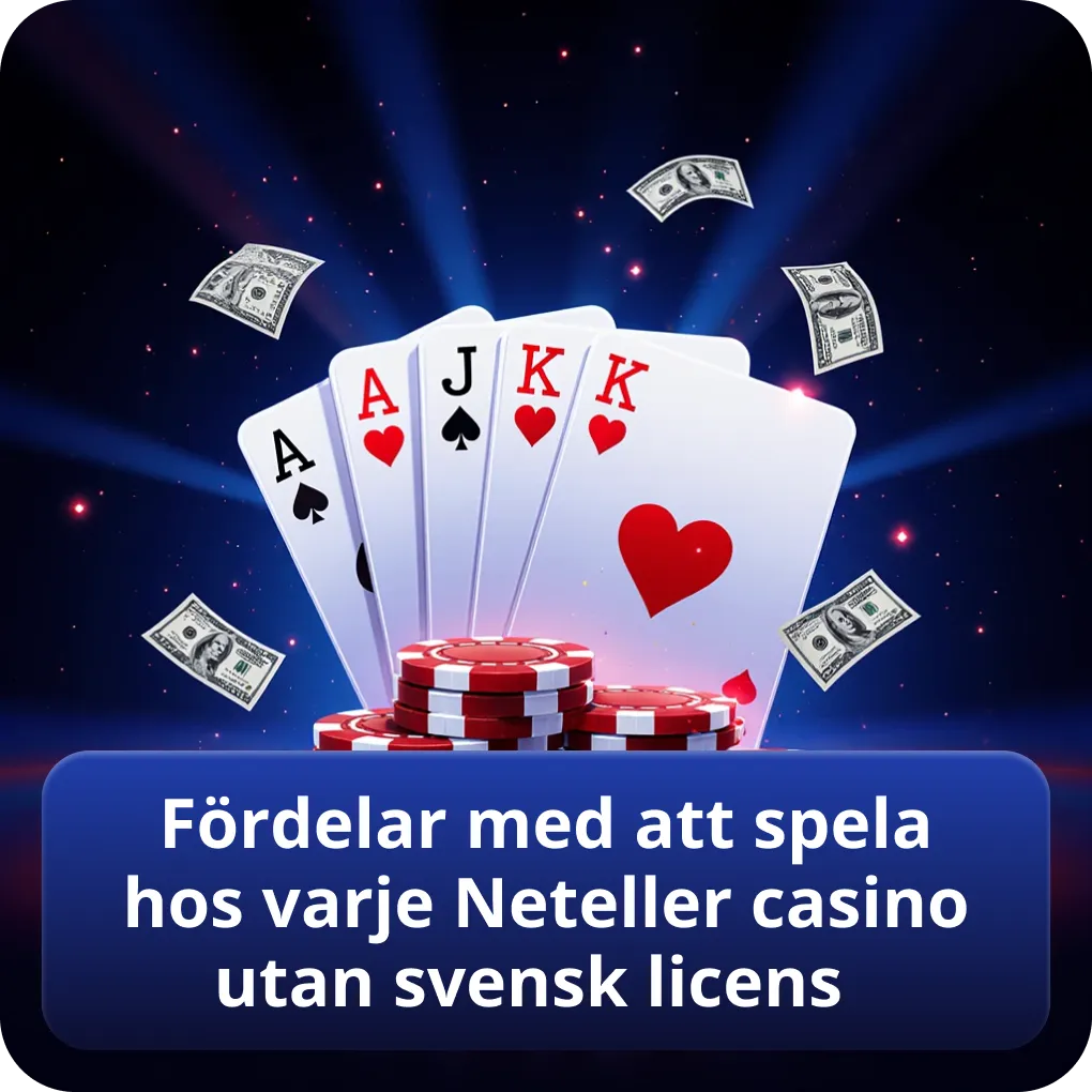 Fördelar med att spela hos varje Neteller casino utan svensk licens